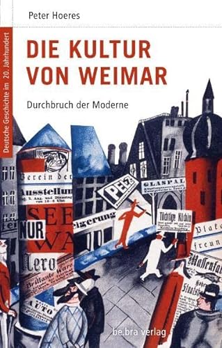 Deutsche Geschichte im 20. Jahrhundert 05. Die Kultur von Weimar: Durchbruch der Moderne von Bebra Verlag
